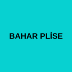 BAHAR PLİSE