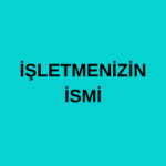 İŞLETMENİZİN İSMİ